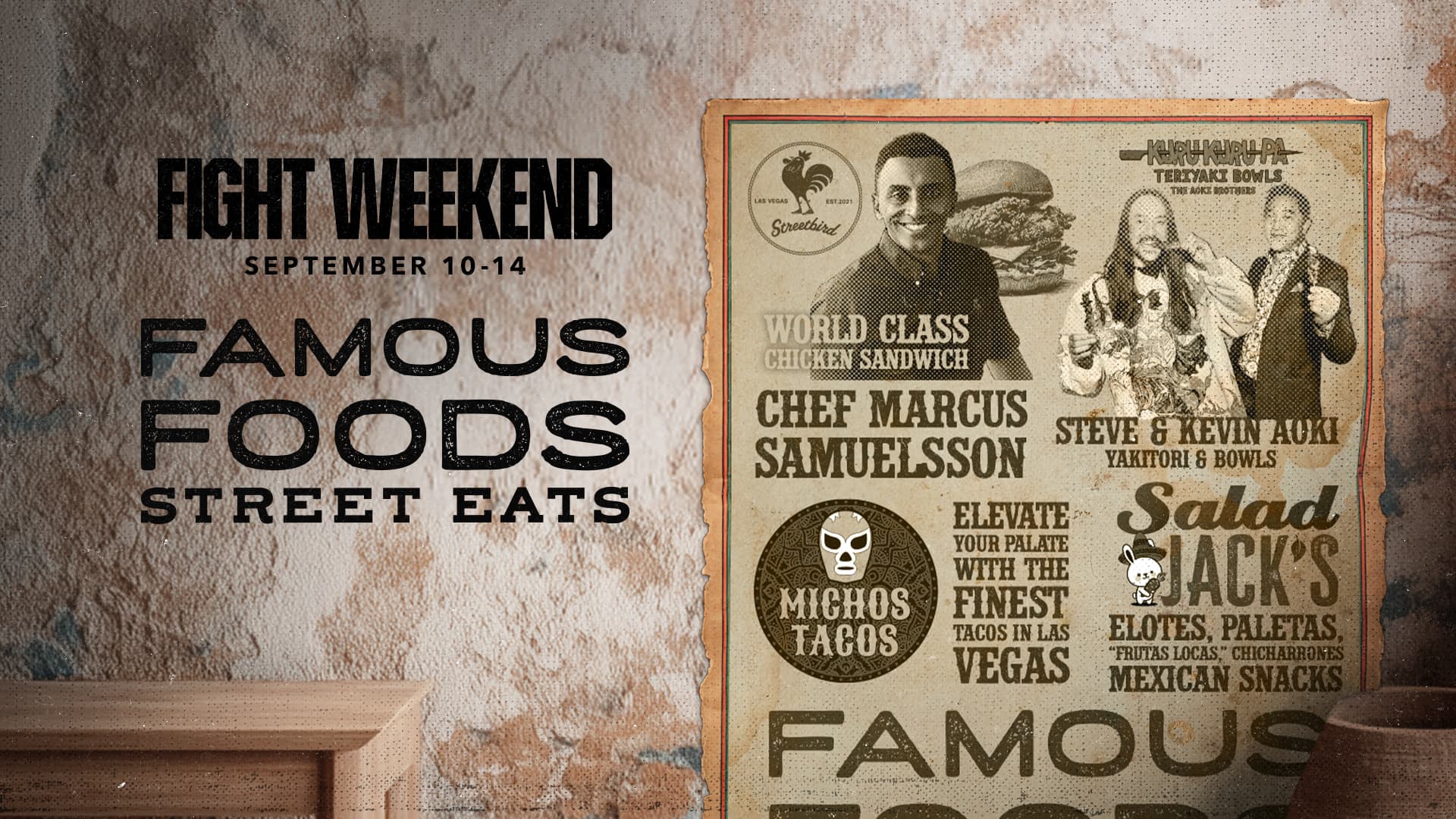 Fight weekend. September 10-14. Famous Foods Street Eats